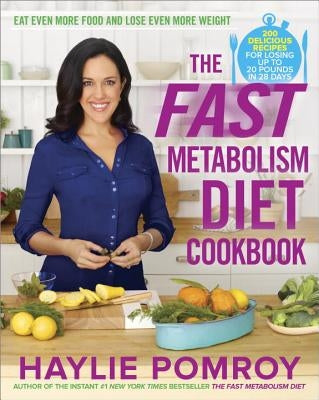 The Fast Metabolism Diet Cookbook by Pomroy, Haylie