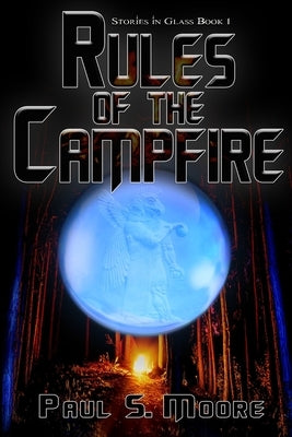 Rules of the Campfire by Moore, Paul S.