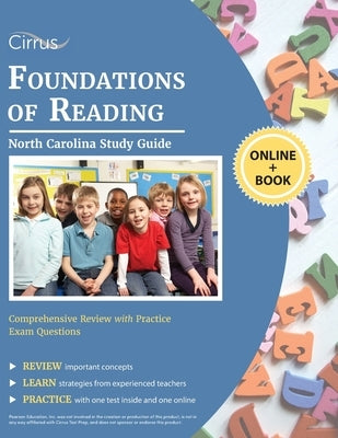 North Carolina Foundations of Reading Study Guide: Comprehensive Review with Practice Exam Questions by Cox