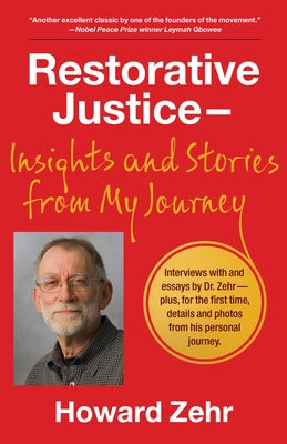 Restorative Justice: Insights and Stories from My Journey by Zehr, Howard