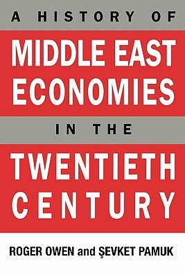 A History of Middle East Economies in the Twentieth Century by Owen, Roger