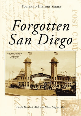 Forgotten San Diego Paperback Arcadia Publishing (SC)