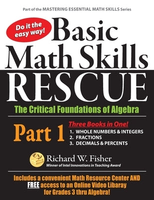 Basic Math Skills Rescue, Part 1: The Critical Foundations of Algebra Paperback Math Essentials