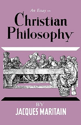 An Essay on Christian Philosophy Paperback Philosophical Library