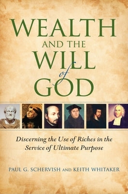 Wealth and the Will of God: Discerning the Use of Riches in the Service of Ultimate Purpose Paperback Indiana University Press