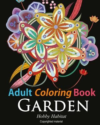 Adult Coloring Book: Enchanted Garden: Coloring Book for Grownups Featuring 32 Beautiful Garden and Flower Designs by Books, Hobby Habitat Coloring