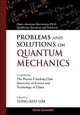Problems and Solutions on Quantum Mechanics Paperback World Scientific Publishing Company