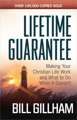 Lifetime Guarantee: Making Your Christian Life Work and What to Do When It Doesn't Paperback Harvest House Publishers