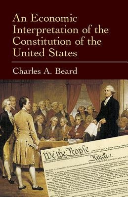 An Economic Interpretation of the Constitution of the United States Paperback Dover Publications