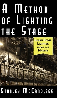 A Method of Lighting the Stage 4th Edition by McCandless, Stanley