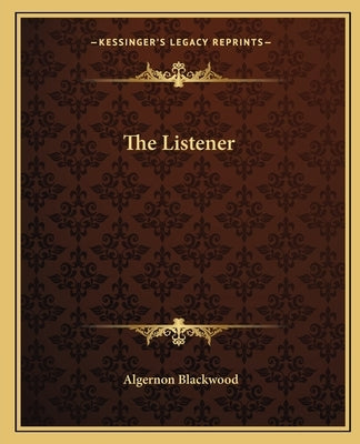 The Listener Paperback Kessinger Publishing