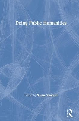 Doing Public Humanities by Smulyan, Susan