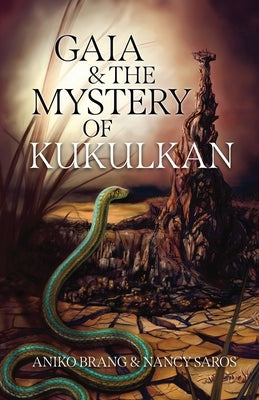 Gaia and the Mystery of Kukulkan Paperback Beaver''s Pond Press