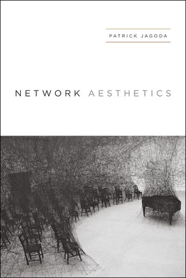 Network Aesthetics by Jagoda, Patrick