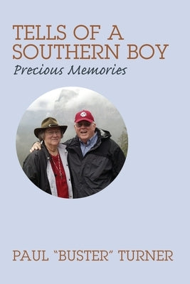 Tells of a Southern Boy: Precious Memories by Turner, Paul Buster