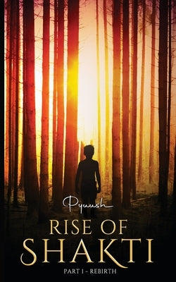 Rise of Shakti - Part 1 - Rebirth Paperback White Falcon Publishing