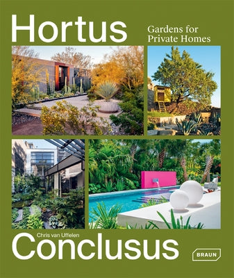 Hortus Conclusus: Gardens for Private Homes by Van Uffelen, Chris