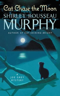 Cat Chase the Moon: A Joe Grey Mystery by Murphy, Shirley Rousseau