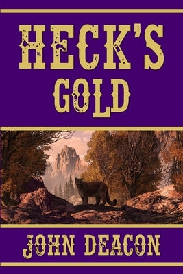 Heck's Gold: Heck and Hope, Book 3 by Deacon, John