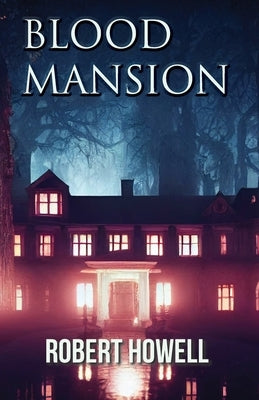 Blood Mansion by Howell, Robert