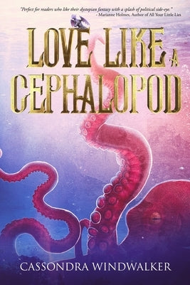 Love Like A Cephalopod Paperback Bayou Wolf Press