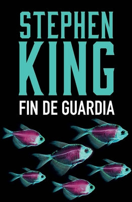 Fin de Guardia / End of Watch by King, Stephen