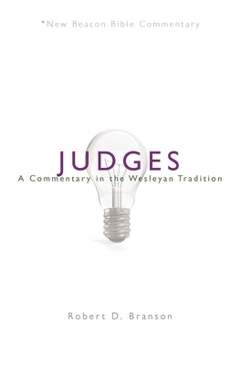 Judges: A Commentary in the Wesleyan Tradition Paperback Beacon Hill Press of Kansas City