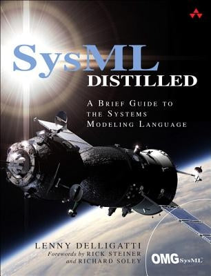 SysML Distilled: A Brief Guide to the Systems Modeling Language Paperback Addison-Wesley Professional