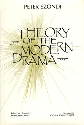 Theory of the Modern Drama by Szondi, Peter