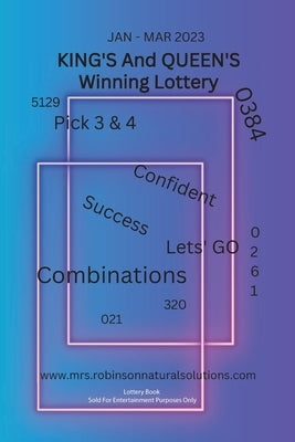 KING'S And QUEEN'S Winning Lottery: Jan-Mar 2023 Paperback Brittany/Robinson
