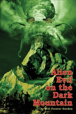 Alien Evil on the Dark Mountain: The Norway Missionvolume 1 by Gordon, Will Forster