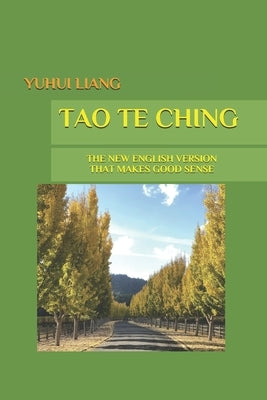Tao Te Ching: The New English Version That Makes Good Sense Paperback Createspace Independent Publishing Platform