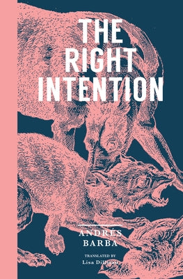 The Right Intention by Barba, Andrés