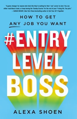 Entrylevelboss: How to Get Any Job You Want