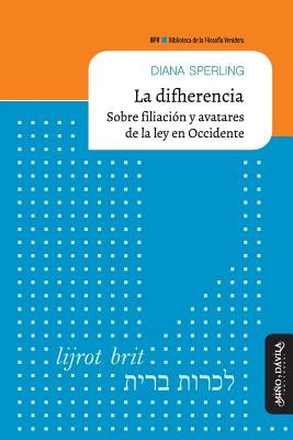 La difherencia: Sobre filiación y avatares de la ley en Occidente by Ritvo, Juan Bautista