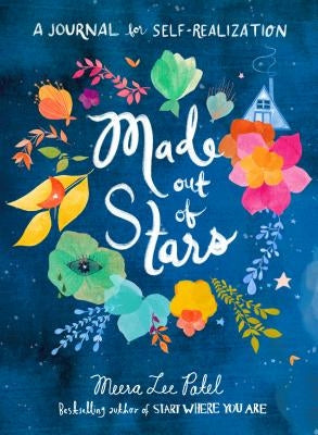 Made Out of Stars: A Journal for Self-Realization by Patel, Meera Lee