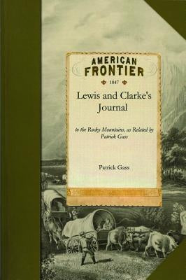 Lewis and Clarke's Journal: To the Rocky Mountains as Related by Patrick Gass Paperback Applewood Books