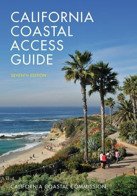 California Coastal Access Guide, Seventh Edition University of California Press