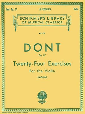 24 Exercises, Op 37: Schirmer Library of Classics Volume 328 Violin Method by Dont, Jacob