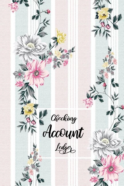 Checking Account Ledger: Checking Account Register,6 Column Personal Record Tracker Log Book, Watercolor Floral Leaves Background by Shamrock Logbook