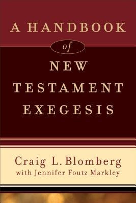 A Handbook of New Testament Exegesis by Blomberg, Craig L.