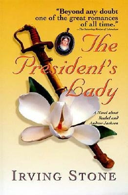 The President's Lady: A Novel about Rachel and Andrew Jackson Thomas Nelson