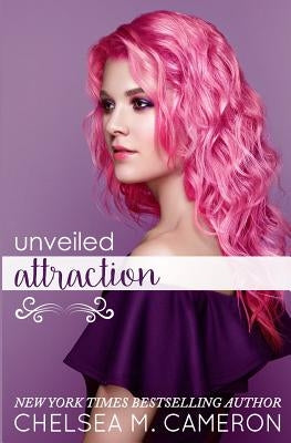 Unveiled Attraction by Cameron, Chelsea M.