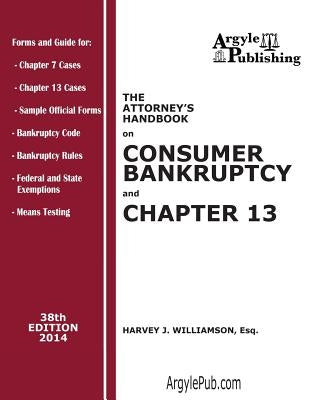 The Attorney's Handbook on Consumer Bankruptcy and Chapter 13: 38th Edition, 2014 by Williamson, Harvey J.