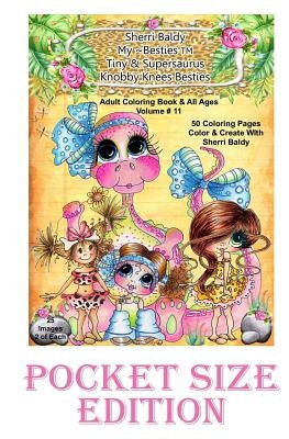 Sherri Baldy My-Besties Tiny & Her Supersaurus Dino and Knobby Knees Pocket size: Pocket Size coloring book 5.25 x 8 by Baldy, Sherri Ann