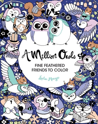 A Million Owls: Fine Feathered Friends to Colorvolume 4 by Mayo, Lulu