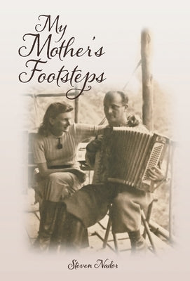 My Mother's Footsteps by Nador, Steven