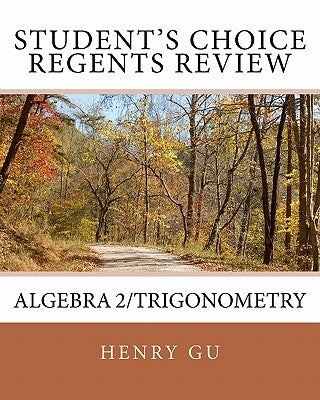Student's Choice Regents Review Algebra 2/Trigonometry Paperback Createspace Independent Publishing Platform
