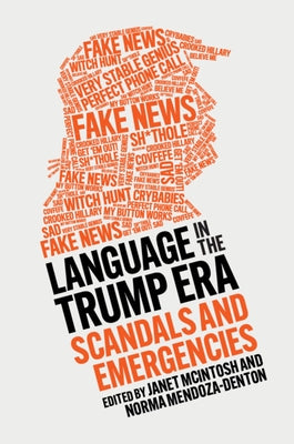 Language in the Trump Era: Scandals and Emergencies Paperback Cambridge University Press
