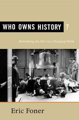 Who Owns History?: Rethinking the Past in a Changing World Paperback Farrar, Strauss & Giroux-3pl